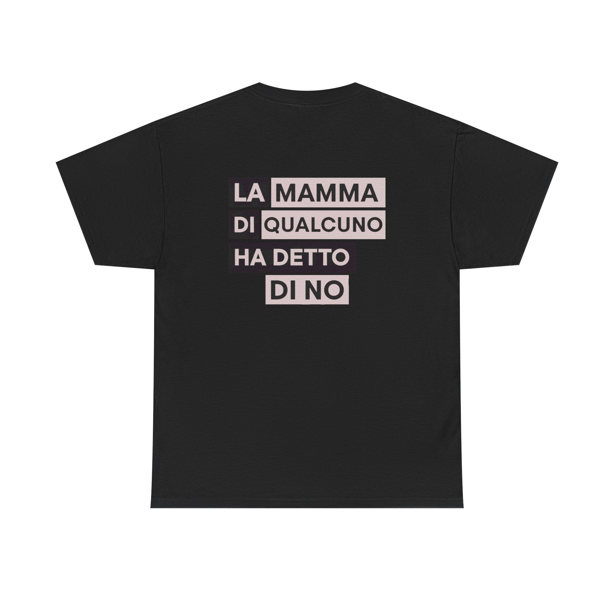 La Mamma di qualcuno Ha Detto Di No Tee