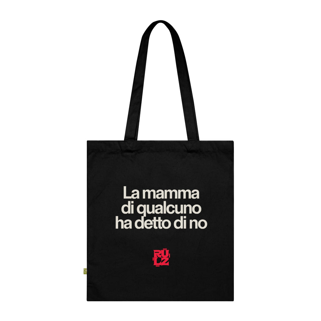 La mamma di qualcuno ha detto di no - Tote Bag