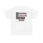 La Mamma di qualcuno Ha Detto Di No Tee